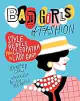 Amazon.com: Bad Girls of Fashion: Style Rebels from